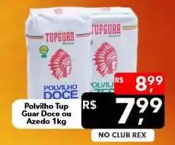 Supermercados Rex Polvilho Tup Guar Doce ou Azedo oferta