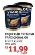 Assaí Atacadista Vigor - requeijão cremoso tradicional ou light oferta