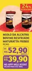Assaí Atacadista Maturatta - miolo da alcatra bovino resfriado friboi oferta
