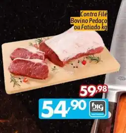 Supermercados Big Compra Contra Filé Bovino Pedaco ou Fatiado kg oferta