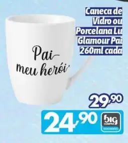 Supermercados Big Compra Caneca de Vidro ou Porcelana Lu Glamour Pai oferta