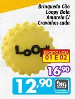Supermercados Big Compra Brinquedo Cão Loopy Bola Amarela C/ Cravinhos oferta