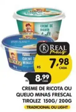 Supermercados Real Creme de ricota ou queijo minas frescal tirolez oferta