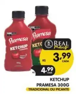 Supermercados Real ketchup pramesa 300g oferta