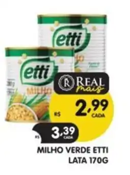 Supermercados Real milho verde etti oferta