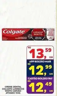 Roldão Colgate - creme dental luminous white carvao oferta