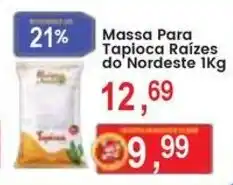 Federzoni Supermercados Massa Para Tapioca Raizes do Nordeste oferta