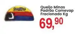 Federzoni Supermercados Queijo Minas Padrão Comevap Fracionado oferta