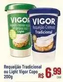 Max Atacadista Vigor - requeijão tradicional ou light copo oferta