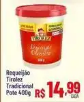 Max Atacadista Tirolez - requeijão tradicional pote oferta