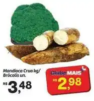 Fort Atacadista Mais - mandioca crua kg/ brócolis un oferta
