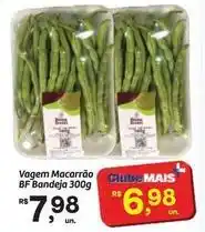 Fort Atacadista Mais - vagem macarrão bf bandeja oferta