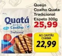 Chama Supermercados Queijo Coalho Quata Tradicional oferta