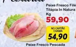 Chama Supermercados Peixe Fresco Filé Tilápia In Natura oferta