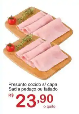 Giga Atacado Presunto cozido s/ capa Sadia pedaço ou fatiado oferta