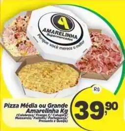 Amarelinha Supermercados Pizza Média ou Grande Amarelinha Kg oferta