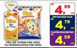 Roldão Pão de forma kim ou bisnaguinha kim oferta
