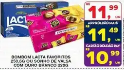 Roldão Bombom lacta favoritos ou sonho de valsacom ouro branco oferta
