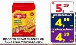 Roldão Biscoito cream cracker ou água e sal vitarella oferta