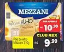 Supermercados Rex Pão de Alho Mezzani oferta