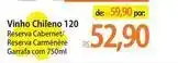 Atacadão Reserva - vinho chileno 120 oferta