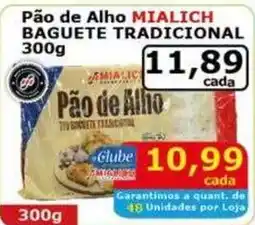 Mialich Supermercados Pão de Alho Mialich baguete tradicional oferta