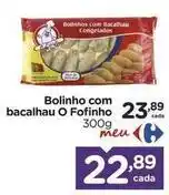 Carrefour Fofinho - bolinho com bacalhau o foinho oferta