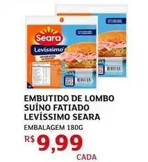 Assaí Atacadista Seara - embutido de lombo suíno fatiado levissimo oferta