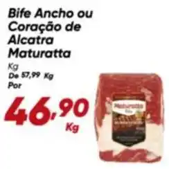 Dia Maturatta - bife ancho ou coração de alcatra oferta