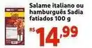 Mini Extra Sadia - salame italiano ou hamburgues fatiados oferta