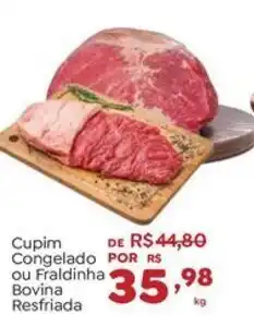 Novo Atacarejo Cupim Congelado ou Fraldinha Bovina Resfriada oferta