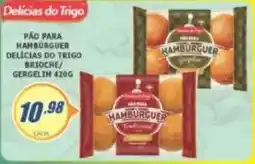 Super Varejista Pão para hambúrguer delícias do trigo brioche/ gergelim oferta