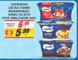 Super Varejista Sobremesa láctea itambé brigadeirão/romeu julieta oferta