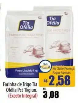 Proença Supermercados Farinha de Trigo Tia Ofélia Pct 1kg un. oferta