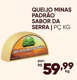 Pais e Filhos Supermercados queijo minas padrão sabor da serra oferta