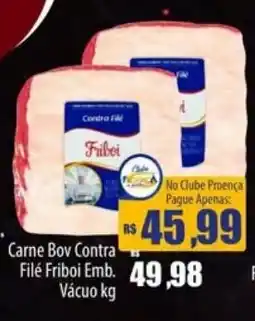 Proença Supermercados Carne Bov Contra Filé Friboi Emb. Vácúo kg oferta