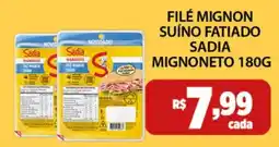 Empório Bahamas Filé mignon suíno fatiado sadia mignoneto oferta