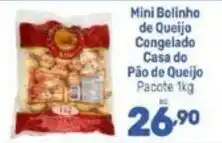 Supermercados Jau Serve Mini Bolinho de Queijo Congelado Casa do Pão de Queijo oferta