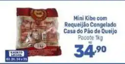 Supermercados Jau Serve Mini Kibe com Requeijão Congelado Casa do Pão de Queijo oferta