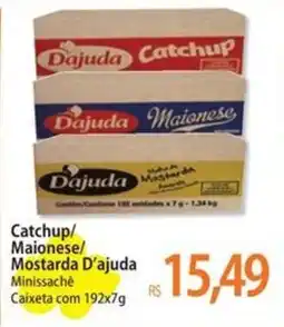 Atacadão Catchup/ Maionese/ Mostarda D'ajuda oferta