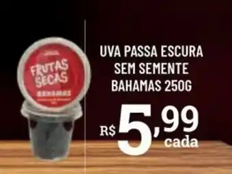 Bahamas Supermercados Uva passa escura sem semente bahamas oferta