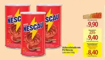 Atacadão Nestlé - achocolatado em po nescau oferta