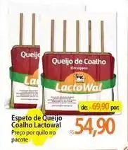 Atacadão Lactowal - espeto de queijo coalho oferta