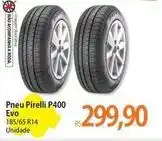 Atacadão Pirelli - pneu p400 evo oferta
