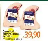 Atacadão Bovina - carne bovina maminha friboi resfriada oferta