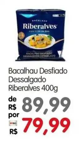 Zona Sul Bacalhau desfiado dessalgado riberalves oferta
