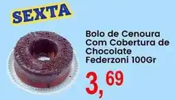 Federzoni Supermercados Bolo de Cenoura Com Cobertura de Chocolate Federzon oferta