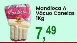 Federzoni Supermercados Mandioca A Vácuo Canelas oferta
