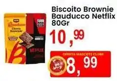 Federzoni Supermercados Biscoito Brownie Bauducco Netflix oferta