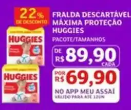 Assaí Atacadista Fralda descartável máxima proteção huggies oferta
